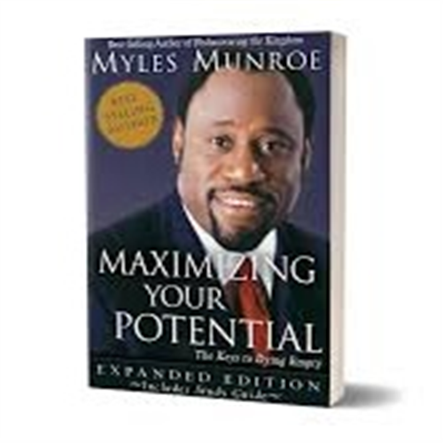 MAXIMIZING YOUR POTENTIAL BY DR. MYLES MUNROE