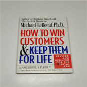 HOW TO WIN CUSTOMERS & KEEP THEM FOR LIFE BY MICHAEL LEBOEUF