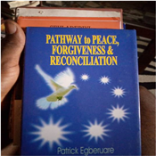 PATHWAY TO PEACE, FORGIVENESSS AND RECONCILIATION