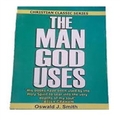 THE MAN GOD USES BY OSWALD SMITH