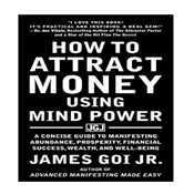 HOW TO ATTRACT MONEY USING MIND POWER